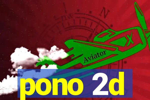 pono 2d